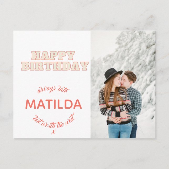 happy birthday always late fun photo postcard (Front)