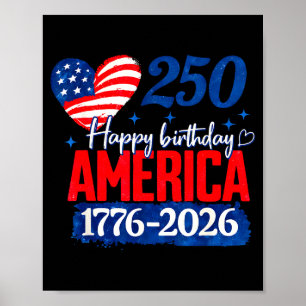 Happy birthday america 250 years patriotic poster