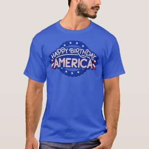 Happy Birthday America 4th of July USA Independenc T-Shirt