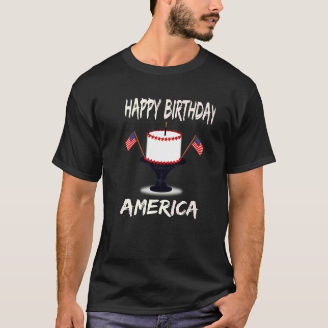 Happy Birthday America  American Birthday Cake App T-Shirt (Front)