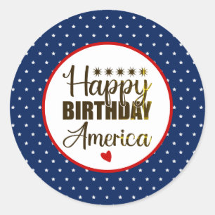 Happy Birthday America, Patriotic Red White & Blue Classic Round Sticker