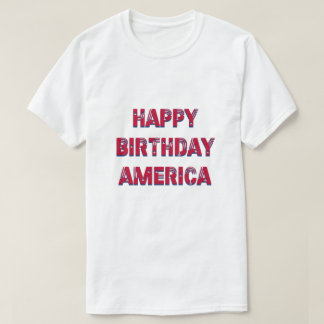Happy Birthday America Stars Stripes Red Blue T-Shirt