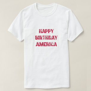 Happy Birthday America Stars Stripes Red T-Shirt