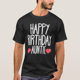 Happy Birthday Auntie Birthday Aunties BDay Aunt T-Shirt