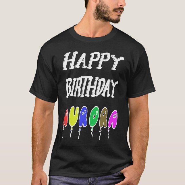 Happy Birthday Aurora T-Shirt (Front)