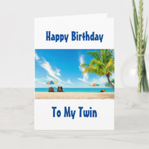 HAPPY BIRTHDAY BEACH STYLE TO MY "TWIN" CARD
