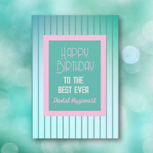 Happy birthday BEST Dental Hygienist greeting card