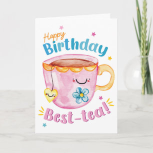 Happy Birthday Best-Tea – Cute Tea Pun Cup Card