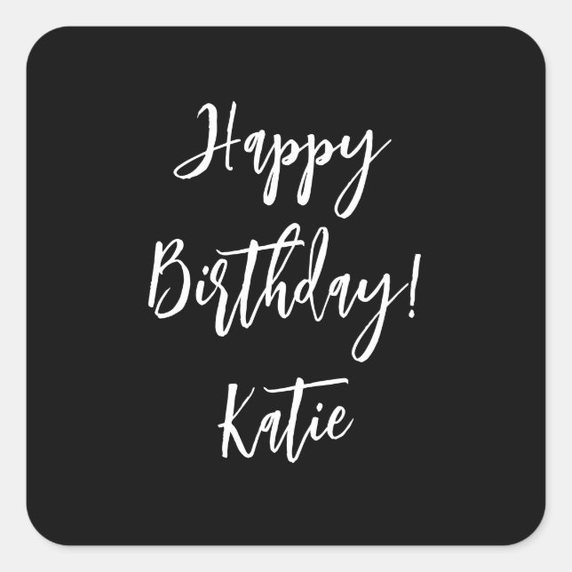 Happy Birthday black white personalised script. Square Sticker (Front)