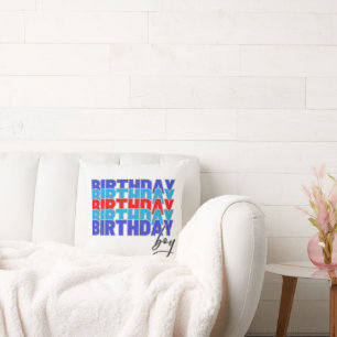 Happy birthday boy. Celebrating your birthday... Cushion