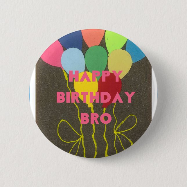 Happy Birthday Bro Art Print 6 Cm Round Badge (Front)