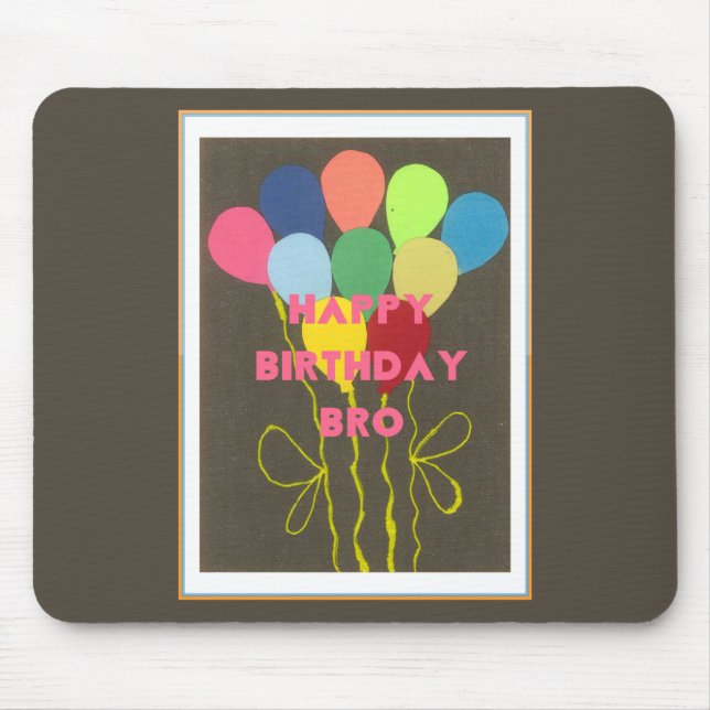 Happy Birthday Bro Art Print Mouse Pad (Front)