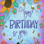Happy Birthday Bumblebee Whimsical Flowers Card<br><div class="desc">A fun, trendy bumblebee and floral Birthday card to send to your girlfriends, nieces, grandmothers, granddaughters, sisters or coworkers…anyone really! The bright colours and fun flower artwork will be a nice surprise for whoever receives it. To see more of my daily inspirational artwork check out Inspirivity on Facebook or Instagram....</div>