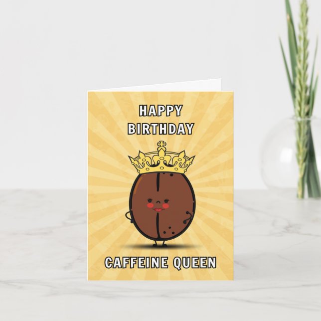 Happy Birthday Caffeine Queen! Card (Front)