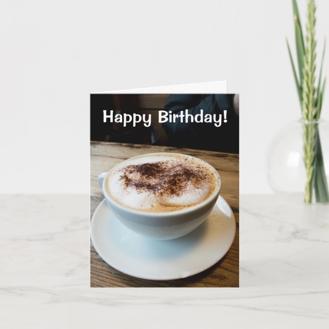 Happy Birthday cappuccino card (Front)