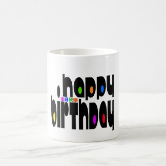 Happy birthday coffee mug
