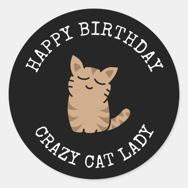Happy Birthday Crazy Cat Lady Classic Round Sticker (Front)