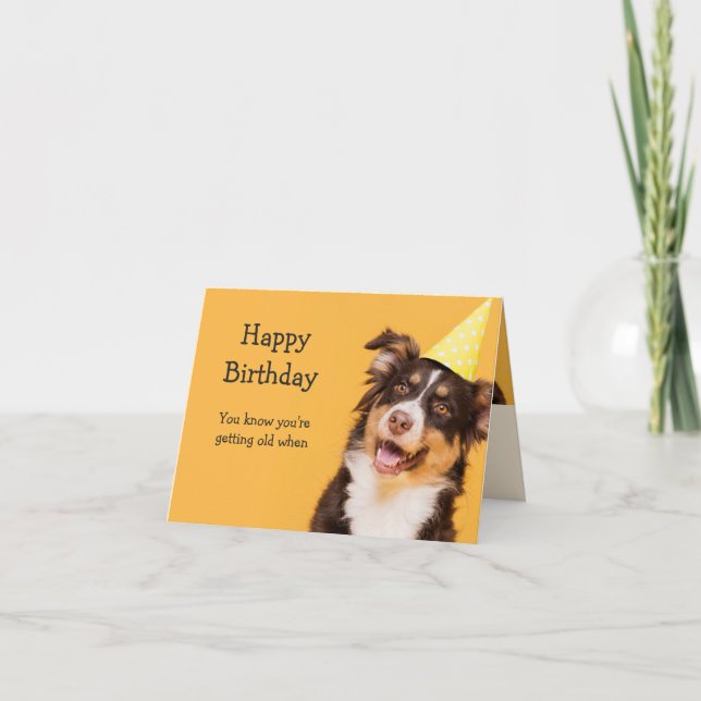 Happy Birthday Cute Dog Getting Old Fun quote Card (Front)