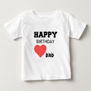 HAPPY BIRTHDAY DAD BABY T-Shirt