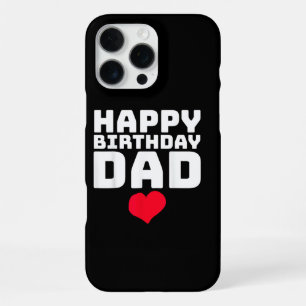 Happy Birthday Dad iPhone 16 Pro Max Case