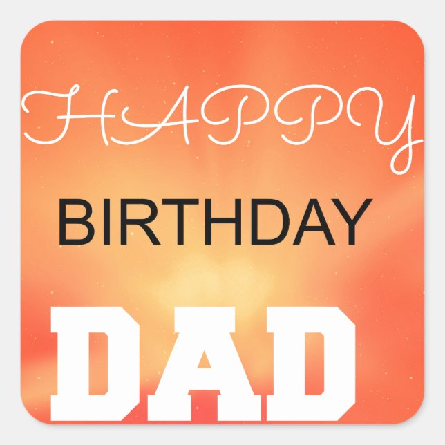 Happy Birthday Dad Square Sticker (Front)