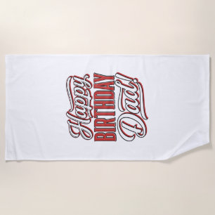 Happy Birthday Dad Vintage Typography Shirt Design Beach Towel