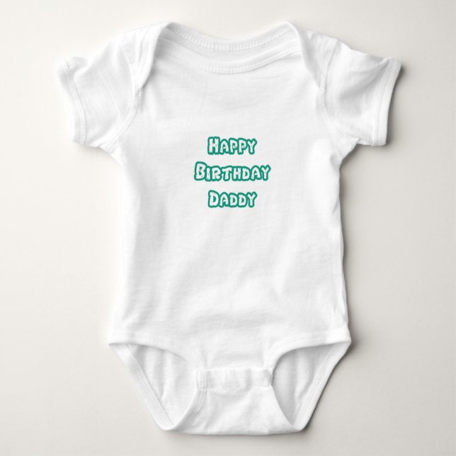 Happy Birthday Daddy Baby Bodysuit (Front)