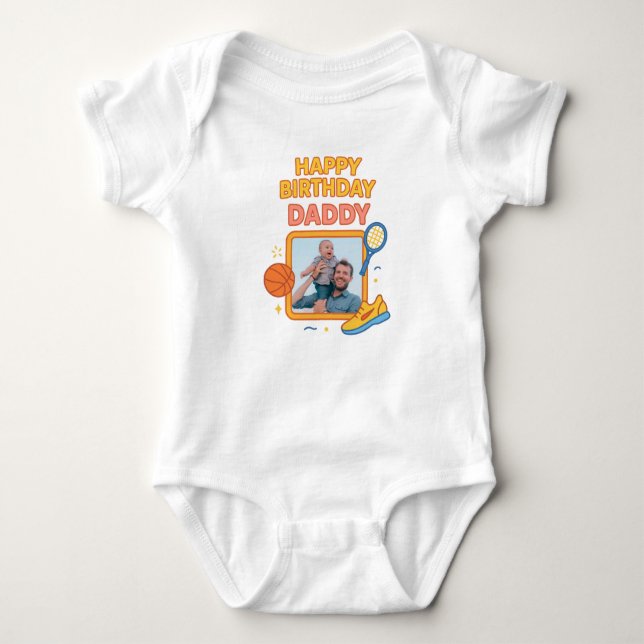  HAPPY BIRTHDAY DADDY BABY CLOTHES CUSTOM PHOTO BODYSUIT (Front)