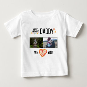 HAPPY BIRTHDAY DADDY BABY CLOTHES CUSTOM PHOTO T-Shirt