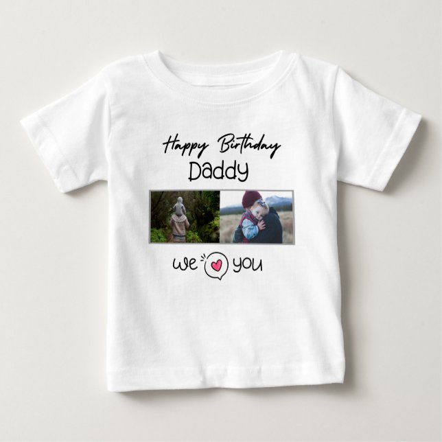 HAPPY BIRTHDAY DADDY BABY CLOTHES CUSTOM PHOTO T-Shirt (Front)