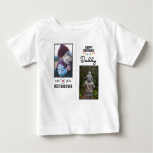 HAPPY BIRTHDAY DADDY BABY CLOTHES CUSTOM PHOTO T-Shirt