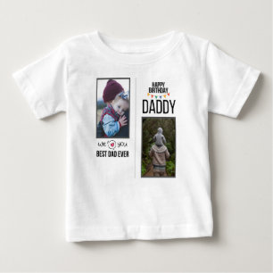 HAPPY BIRTHDAY DADDY BABY CLOTHES CUSTOM PHOTO T-Shirt
