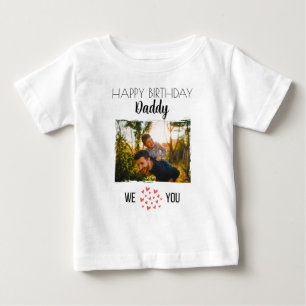 HAPPY BIRTHDAY DADDY BABY CLOTHES CUSTOM PHOTO T-Shirt
