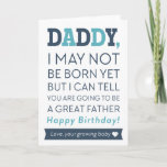 Happy Birthday Daddy From Growing Baby Card<br><div class="desc">When you shop at Graphic Love Shop you support small business! And yes I do a happy dance when I receive your order ;)
Thank you! - Samantha

Find more Graphic Love Shop designs at:
Facebook.com/GraphicLoveShop
Use #GraphicLoveShop on social media

Copyright © Graphic Love Shop</div>