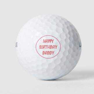 Happy birthday daddy valence time day custom  golf balls