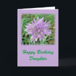 Happy Birthday Daughter Card<br><div class="desc">This is the perfect Happy Birthday card for your Daughter. May this Judeo Christian Blessing bring peace to your loved ones: "The Lord bless thee, and keep thee" Numbers 6:24, is on the inside top of the card. Chives: Allium Schoenoprasum - Chive plants are amongst the most robust herbs in...</div>