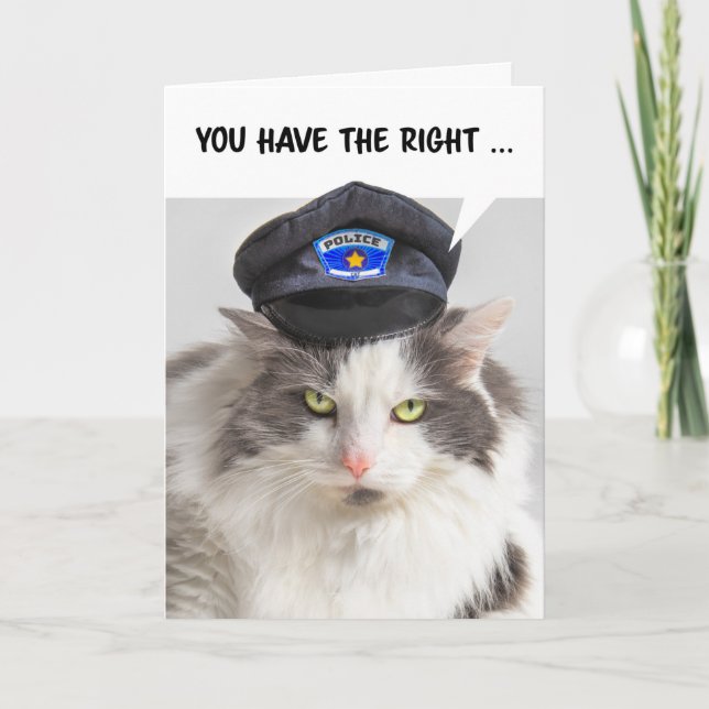 Happy Birthday For Anyone Police Cat Humor  Holiday Card (Front)