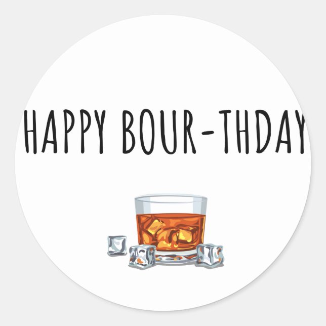 Happy Birthday for Bourbon Lover Card Classic Round Sticker (Front)
