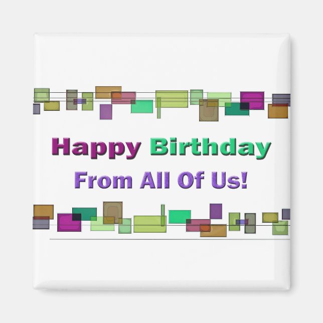 Happy Birthday From All Of Us Magnet (Front)