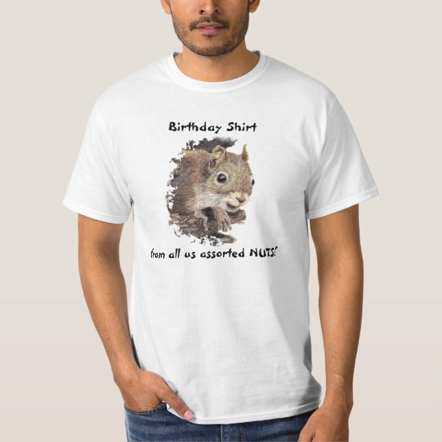 Happy Birthday from all us NUTS Cute Squirrel T-Shirt (Front)