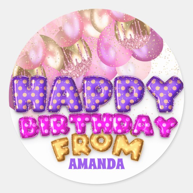 Happy Birthday From Name Balloons Pink Purple Gold Classic Round Sticker (Front)