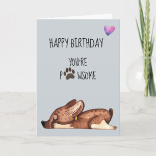 Happy Birthday From The Dog You're Pawsome Paw Card