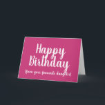 Happy Birthday from Your Favourite Daughter funny Card<br><div class="desc">Happy Birthday from Your Favourite Child:
This pink birthday card is ideal for those who want to remind their family members who the favourite child of the family really is.

A fun and humourous card that can be given by a daughter to her mum.</div>