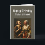Happy Birthday Funny Sister and Friend  Card<br><div class="desc">Happy Birthday Fun We've been through a lot together and most of it was your fault Sister and Friend</div>