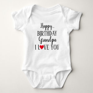 Happy Birthday Grandpa I Love You Baby Bodysuit