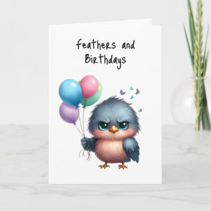 Happy Birthday Grumpy Bird Feathers and Birthdays Card