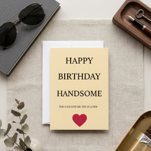 HAPPY BIRTHDAY HANDSOME FUNNY CARD