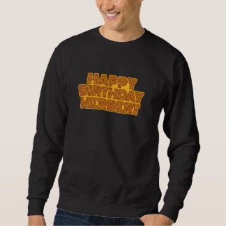 Happy Birthday Herbert Personalised Name Retro Typ Sweatshirt
