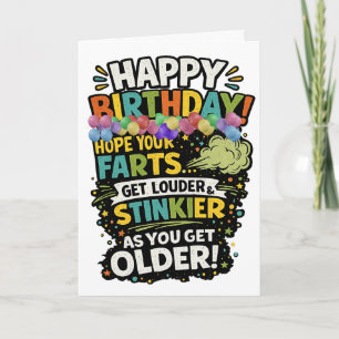 Happy Birthday Hope Your Farts Get Louder  Card