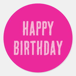 Happy Birthday Hot Pink Girly Custom Colour Cute Classic Round Sticker